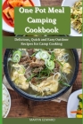One Pot Meal Camping Cookbook: Delicious, Quick and Easy Outdoor Recipes for Camp Cooking By Martin Edward Cover Image