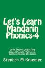 Let's Learn Mandarin Phonics-4: Initial Perfect, Initial-Tone Perfect, Tone Perfect and Related Phonetic Patterns of Common Chinese Characters Cover Image