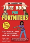 An Unofficial Joke Book for Fortniters: Sidesplitting Jokes and Shenanigans from Salty Springs (Unofficial Joke Books for Fortniters #1) By Brian Boone, Amanda Brack (Illustrator) Cover Image