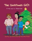 The Christmas Gift: A Mia and Co. Adventure By Mary Alice Archer, Mary Alice Archer (Illustrator) Cover Image