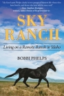 Sky Ranch: Living on a Remote Ranch in Idaho Cover Image