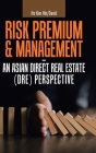 Risk Premium & Management - an Asian Direct Real Estate (Dre) Perspective Cover Image