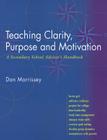 Teaching Clarity, Purpose and Motivation: A Secondary School Adviser's Handbook Cover Image