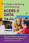 A Guide to Analyzing and Interpreting Ecers-3 Data By Richard M. Clifford, Noreen Yazejian, Wonkyung Jang Cover Image