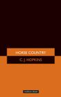 Horse Country (Modern Plays) By C. J. Hopkins Cover Image