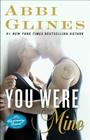 You Were Mine: A Rosemary Beach Novel (The Rosemary Beach Series #9) By Abbi Glines Cover Image