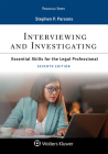 Interviewing and Investigating: Essentials Skills for the Legal Professional (Aspen Paralegal) Cover Image