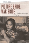 Picture Bride, War Bride: The Role of Marriage in Shaping Japanese America Cover Image