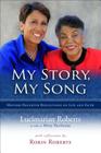 My Story, My Song: Mother-Daughter Reflections on Life and Faith By Lucimarian Roberts, Robin Roberts (With), Missy Buchanan (As Told to) Cover Image