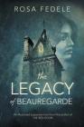 The Legacy of Beauregarde By Rosa Fedele Cover Image