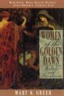 Women of the Golden Dawn: Rebels and Priestesses: Maud Gonne, Moina Bergson Mathers, Annie Horniman, Florence Farr Cover Image