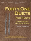 Forty-One Duets for Flute: by Wilhelm Wurm By Larry E. Newman (Compiled by) Cover Image
