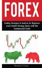 Forex: Trading Strategies & Analysis for Beginners; Learn Market Strategy Basics Cover Image