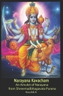 Narayana Kavacham: From Srimad Bhagavata Purana By Koushik K Cover Image
