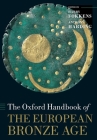 The Oxford Handbook of the European Bronze Age By Harding Cover Image