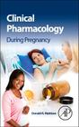 Clinical Pharmacology During Pregnancy Cover Image