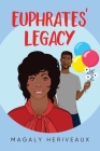 Euphrates' Legacy By Magaly Heriveaux Cover Image