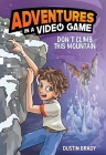 Don't Climb This Mountain: Adventures in a Video Game Cover Image