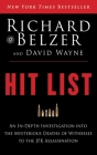 Hit List: An In-Depth Investigation into the Mysterious Deaths of Witnesses to the JFK Assassination By Richard Belzer, David Wayne Cover Image