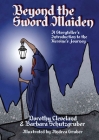 Beyond the Sword Maiden: A Storyteller’s Introduction to the Heroine’s Journey By Dorothy Cleveland & Barbara Schutzgruber Cover Image