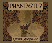 Phantastes: A Faerie Romance for Men and Women By George MacDonald, Rebecca K. Reynolds (Narrator) Cover Image
