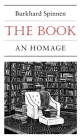 The Book: An Homage By Burkhard Spinnen, Line Hoven Cover Image