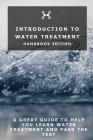 Introduction To Water Treatment: Handbook Edition By Joshua Armstrong Cover Image