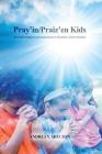 Pray'in/Praiz'en Kids: Prayer Curriculum and Character Education Stories By Andrea y. Shelton Cover Image