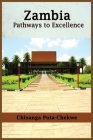 Zambia: Pathways to Excellence By Chisanga Chekwe Cover Image