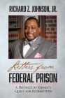 Letters from Federal Prison: A District Attorney’s Quest for Redemption By Richard Johnson Cover Image