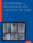 Interventional and Endovascular Tips and Tricks of the Trade Cover Image