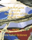 Aye Aye, Lina and the Redemption of the Magical Forest: Vol XIV By Ana Isabel Ordonez Cover Image