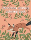 christmas animals coloring book: Coloring Book, Relax Design for Artists with fun and easy design for Children kids Preschool By Creative Color Cover Image