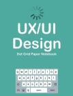 UX/UI Design Dot Grid Paper Notebook By Terri Jones Cover Image