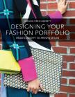 Designing Your Fashion Portfolio: From Concept to Presentation By Joanne Barrett Cover Image