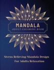 Mandala Adult Coloring Book: Most Beautiful Mandalas for Adults, A Coloring Book for Stress Relieving and Relaxation with Mandala Designs Animals, By Lora Dorny Cover Image