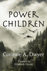 Power Children (The Nasha-sheen Chronicles #1) By Corinne A. Dwyer, Elizabeth Dwyer (Foreword by) Cover Image