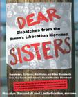 Dear Sisters: Dispatches From The Women's Liberation Movement By Rosalyn Fraad Baxandall, Linda Gordon Cover Image