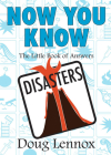 Now You Know: Disasters: The Little Book of Answers Cover Image