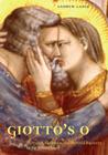Giotto's O: Narrative, Figuration, and Pictorial Ingenuity in the Arena Chapel By Andrew Ladis Cover Image