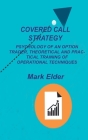 Covered Call Strategy: Psychology of an Option Trader, Theoretical and Practical Training of Operational Techniques Cover Image