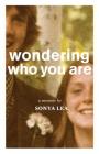 Wondering Who You Are: A Memoir Cover Image