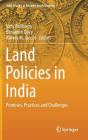 Land Policies in India: Promises, Practices and Challenges (India Studies in Business and Economics) By Sony Pellissery (Editor), Benjamin Davy (Editor), Harvey M. Jacobs (Editor) Cover Image