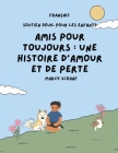 Amis pour toujours FRENCH Forever Friends a Tale of Love and Loss: une histoire d'amour et de perte FRENCH Forever Friends a Tale of Love and Loss Cover Image