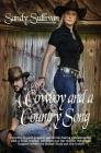 A Cowboy and a Country Song By Sandy Sullivan Cover Image