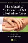 Handbook of Nutrition and Diet in Palliative Care, Second Edition Cover Image