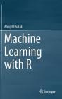 Machine Learning with R By Abhijit Ghatak Cover Image