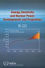 Energy, Electricity and Nuclear Power: Developments and Projections - 25 Years Past and Future By International Atomic Energy Agency (Manufactured by) Cover Image
