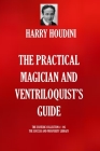 The Practical Magician and Ventriloquist's Guide By Harry Houdini Cover Image