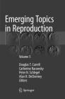 Emerging Topics in Reproduction: Volume 5 By Douglas T. Carrell (Editor), Catherine Racowsky (Editor), Peter N. Schlegel (Editor) Cover Image